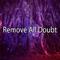 Remove All Doubt专辑