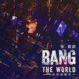 BANG THE WORLD