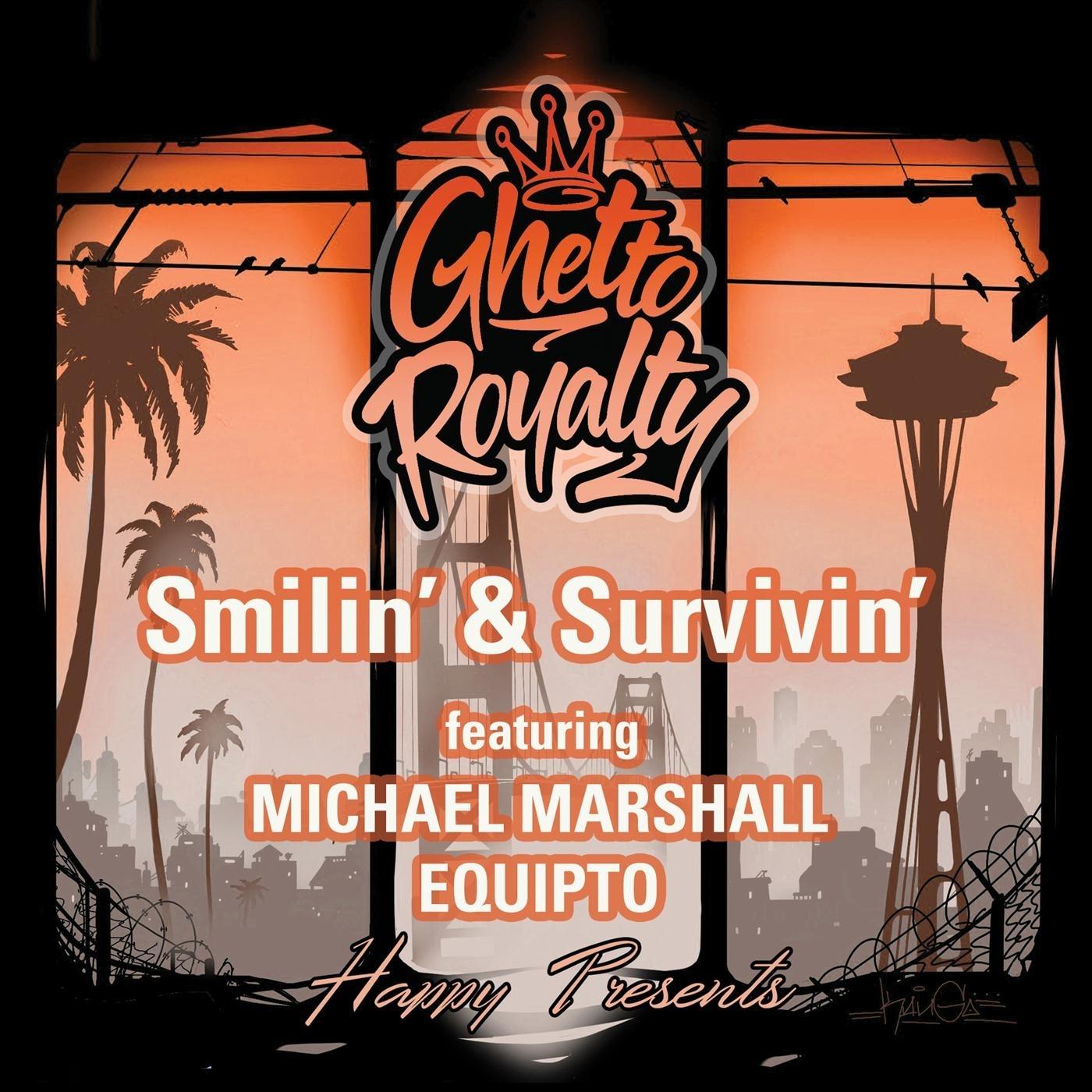 Smilin' & Survivin' (feat. Michael Marshall & Equipto)