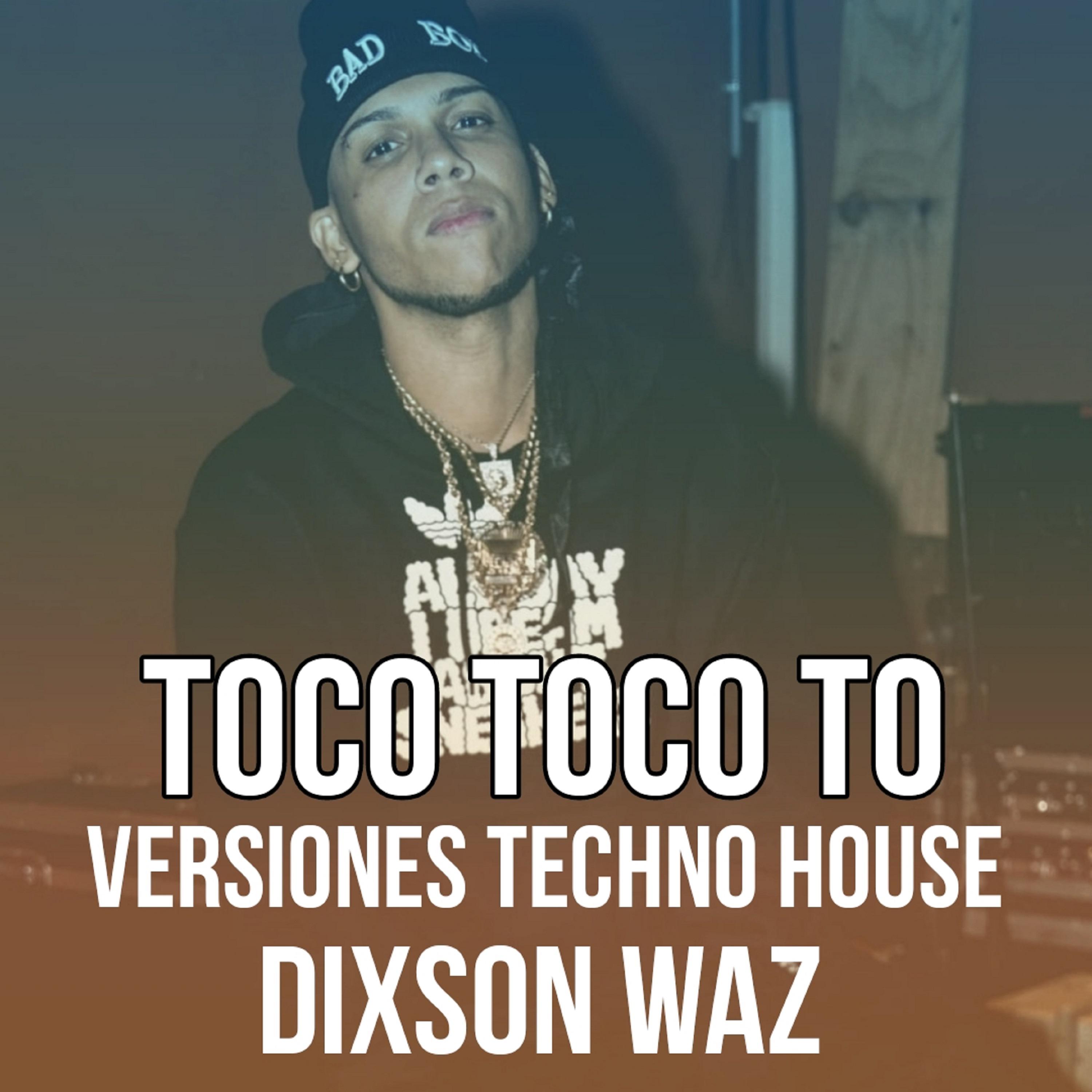Dixson Waz - Toco Toco To (Techno House Mabrada)
