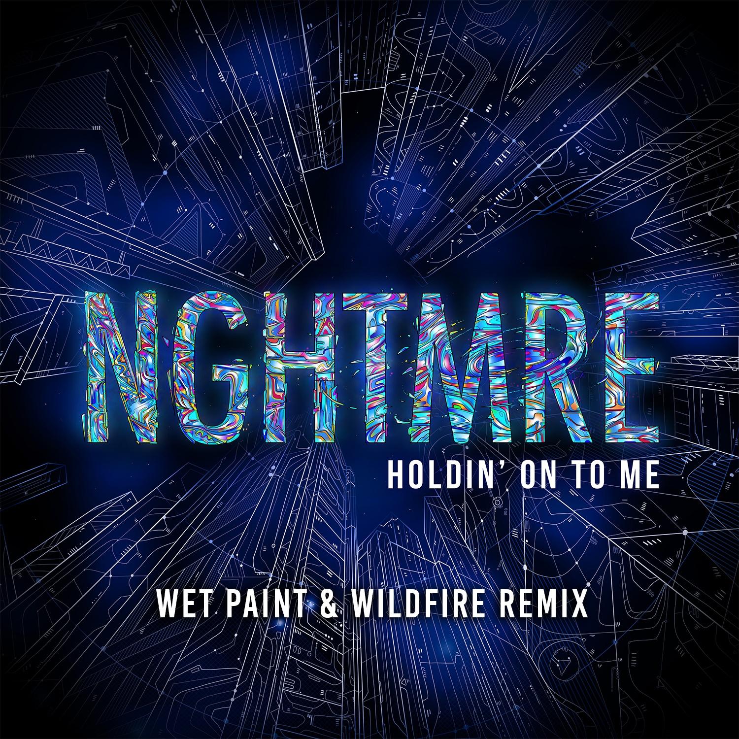 Holdin' On To Me (Wet Paint & Wildfire Remix)