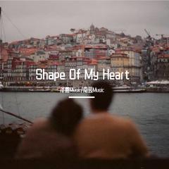 Sting-Shape Of My Heart（泽鹿Music / 南辰Music remix）