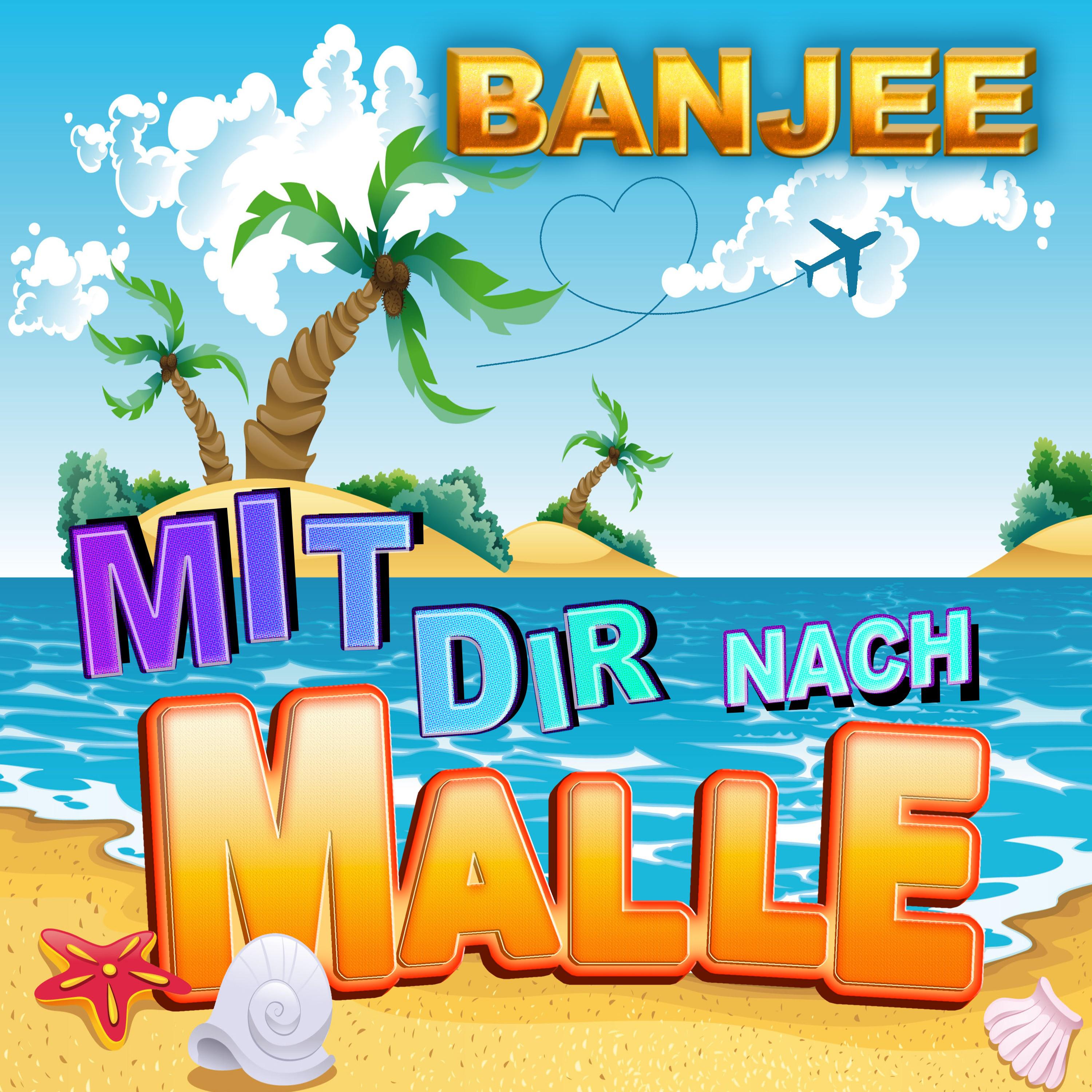 Banjee - Mit Dir nach Malle
