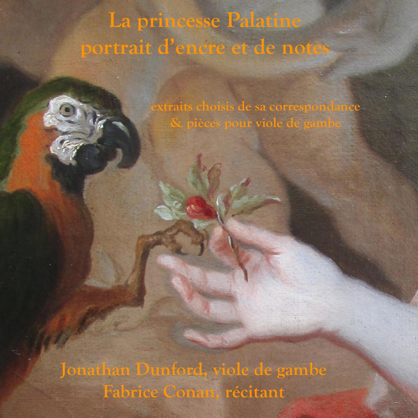 Jonathan Dunford - La Princesse Palatine: A Louis XIV 1685 / Marin Marais, Suite in E: Sarabande à l'Espagnol