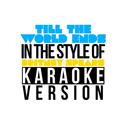 Till the World Ends (In the Style of Britney Spears) [Karaoke Version] - Single专辑