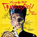 I CAN BE YOUR FRANKENSTEIN专辑