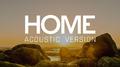 Home (Acoustic Version)专辑