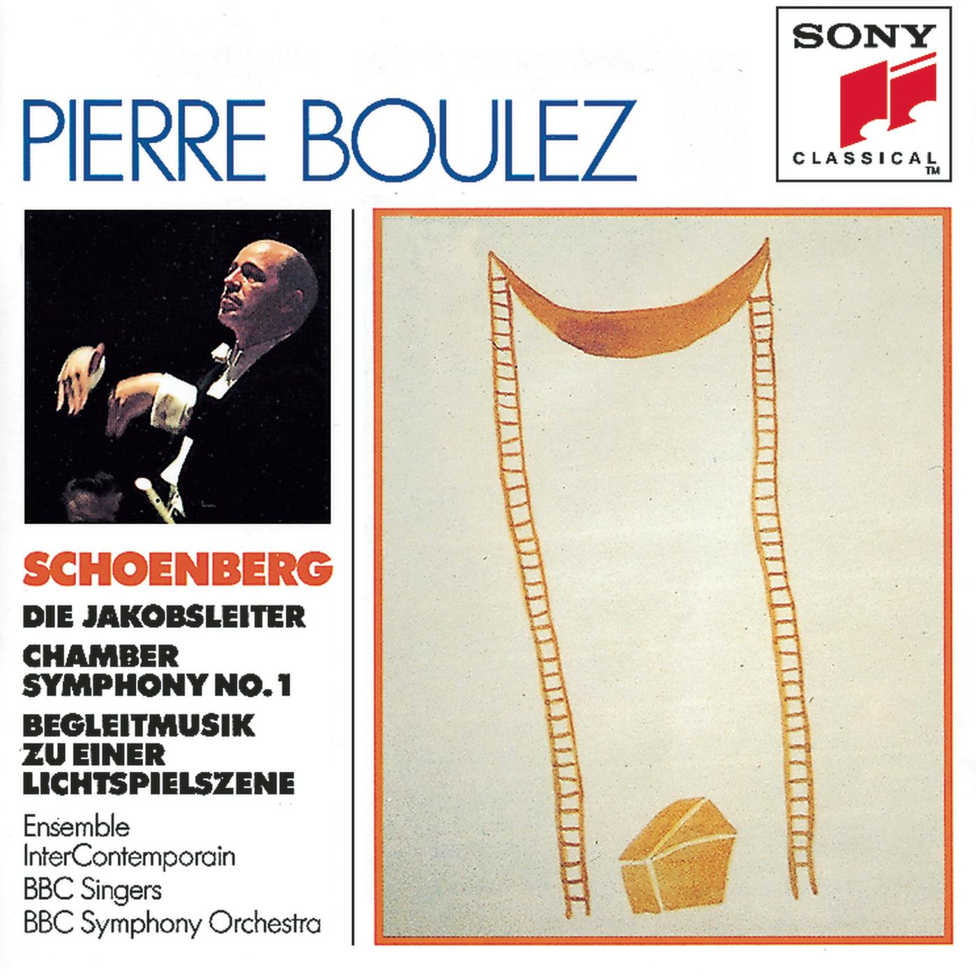 Schoenberg:  Die Jakobsleiter, Chamber Symphony No. 1, Accompaniment to a Cinematographic Scene