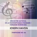 Orchestre National de la Radiodiffusion française / Hermann Scherchen play: Joseph Haydn: Symphonie 