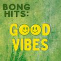 Bong Hits: Good Vibes