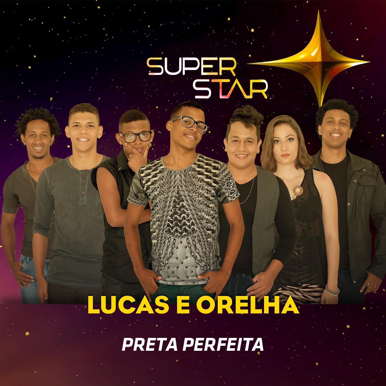 Lucas e Orelha - Preta Perfeita (Superstar)