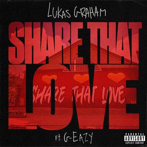 Lukas Graham & G-Eazy - Share That Love (Pre-V) 带和声伴奏