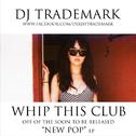 Whip This Club专辑