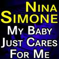 Nina Simone My Baby Just Cares For Me