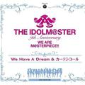 THE IDOLM@STER 9th ANNIVERSARY WE ARE M@STERPIECE!! We Have A Dream & カーテンコール