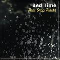 #10 Bed Time Rain Drop Tracks