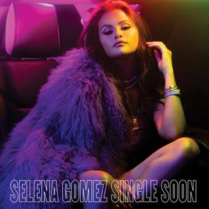 Selena Gomez - Single Soon （升1半音）
