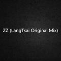 ZZ (LangTsai Original Mix)