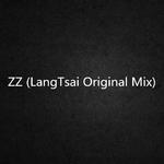 ZZ (LangTsai Original Mix)专辑