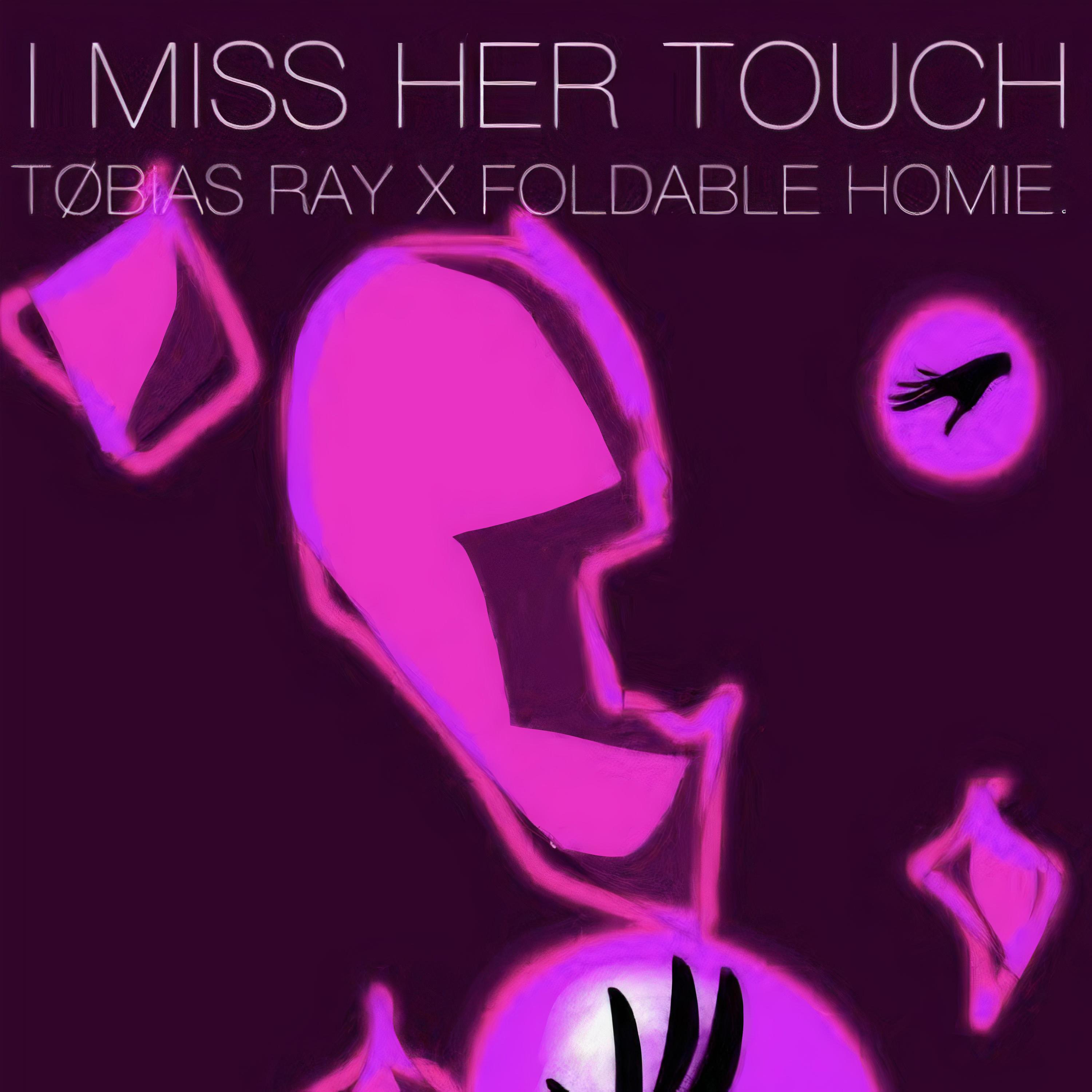 I Miss Her Touch (feat. Foldable Homie)