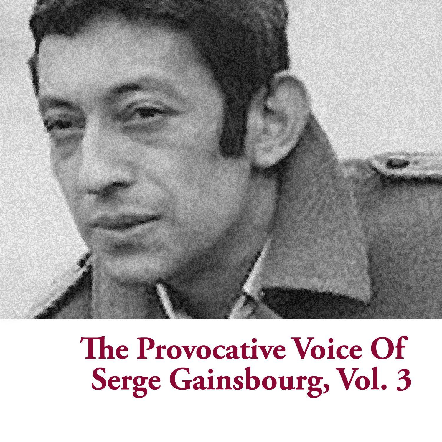 The Provocative Voice Of Serge Gainsbourg, Vol. 3