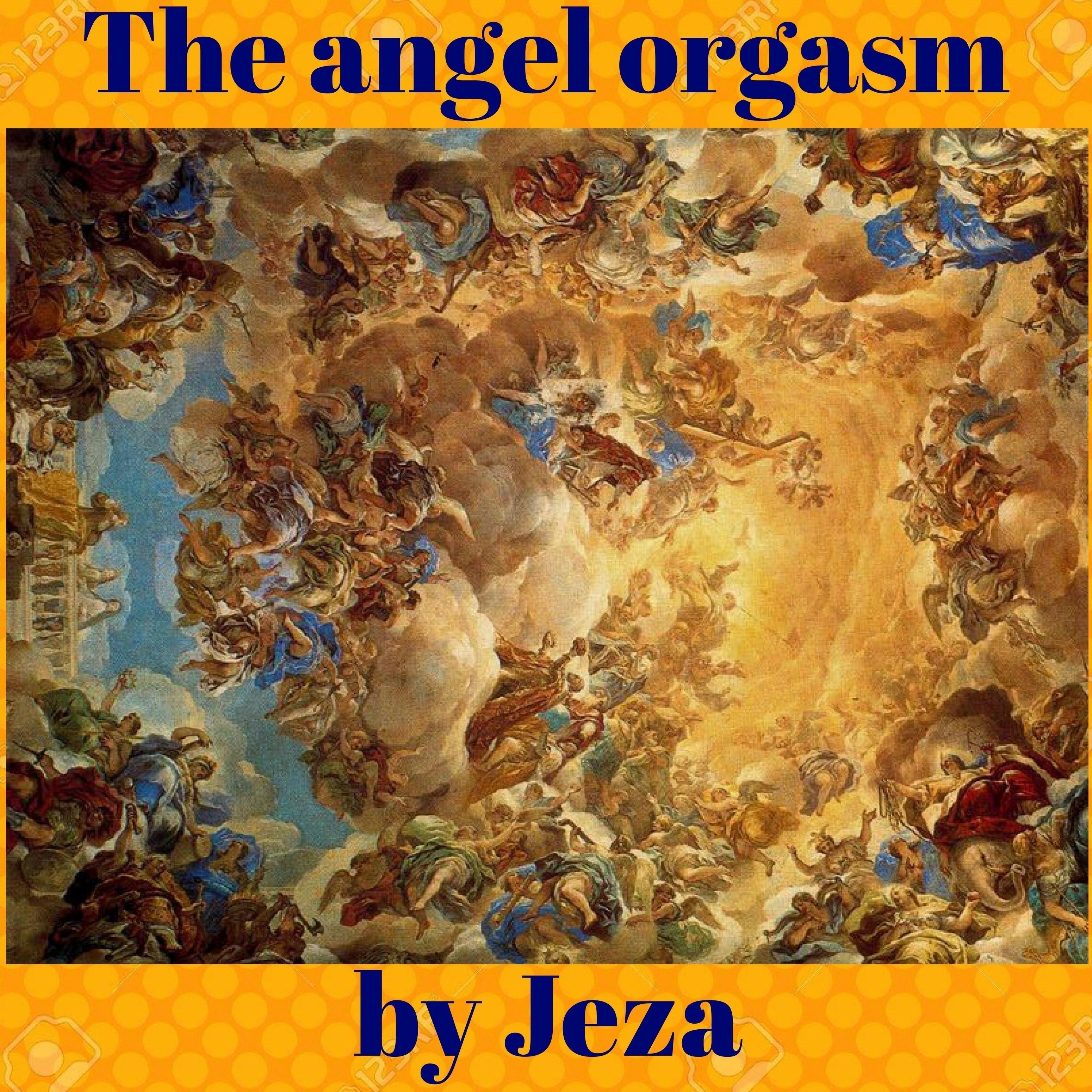 The Angel Orgasm