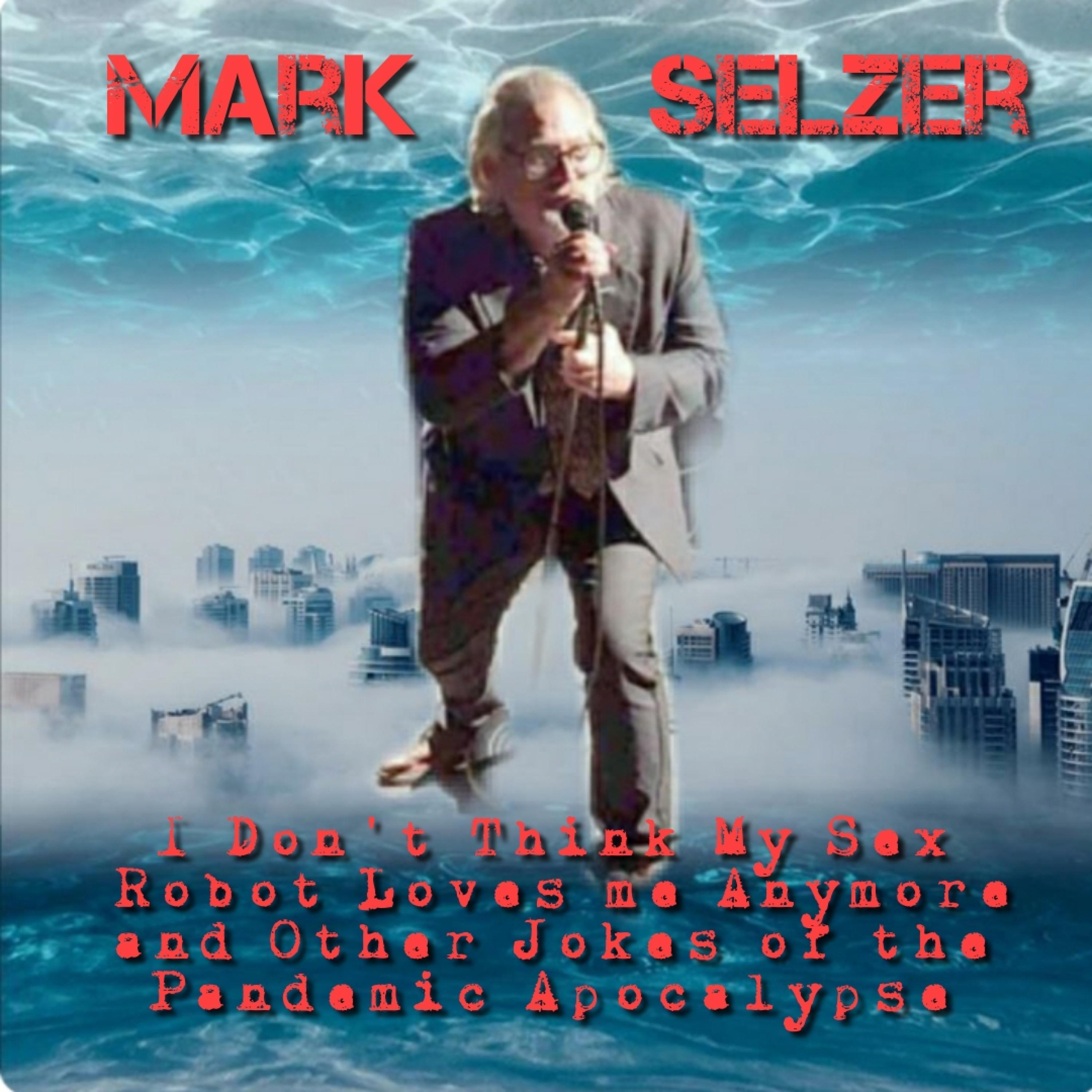 I Don't think My Sex Robot Loves Me Anymore and Other Jokes of the Pandemic Apocalypse