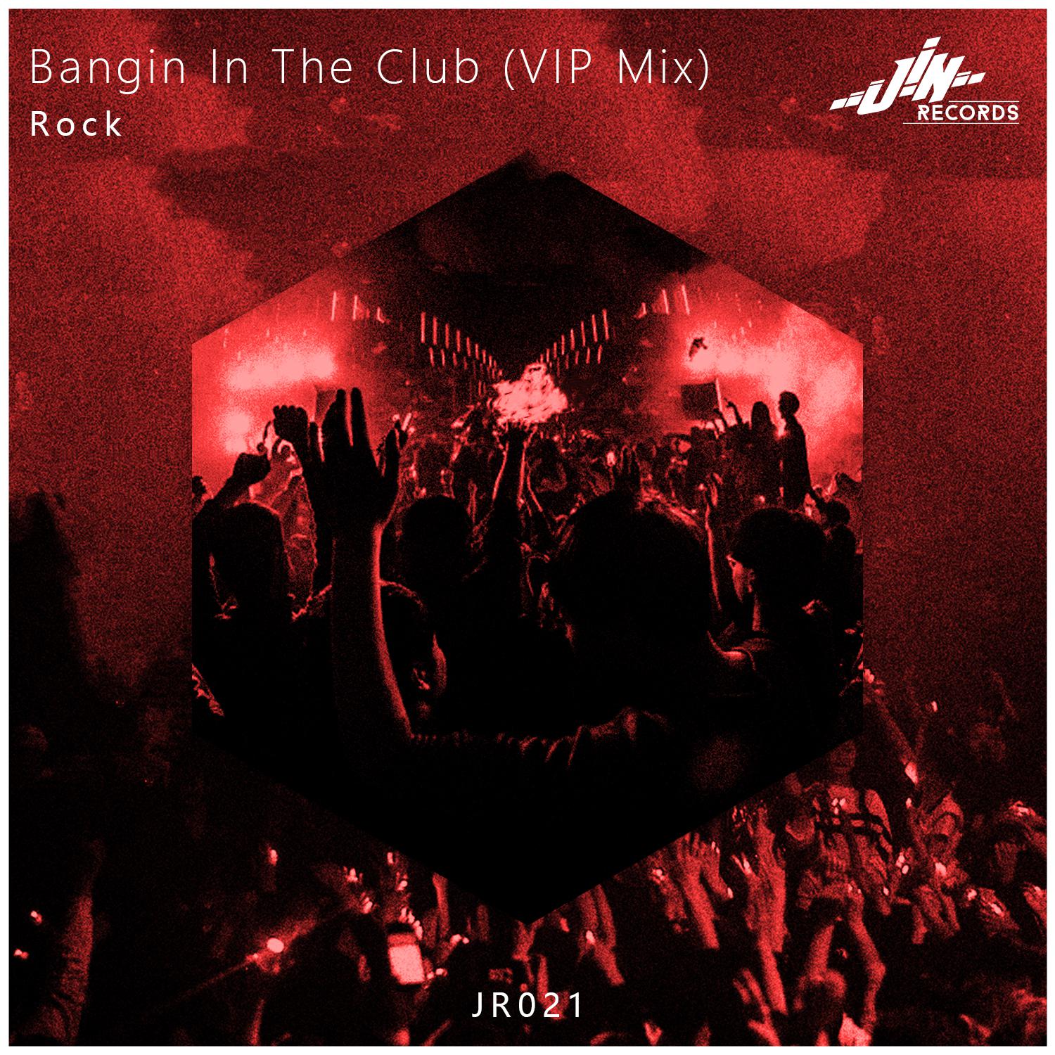 Rock - Bangin In The Club (VIP Mix)专辑