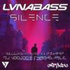 LVNABASS - Silence (DJ Voodoo, Cyborg Relic Remix)