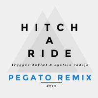 Hitch a Ride (Pegato Remix)