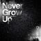 Never Grow Up (Acoustic Version)专辑