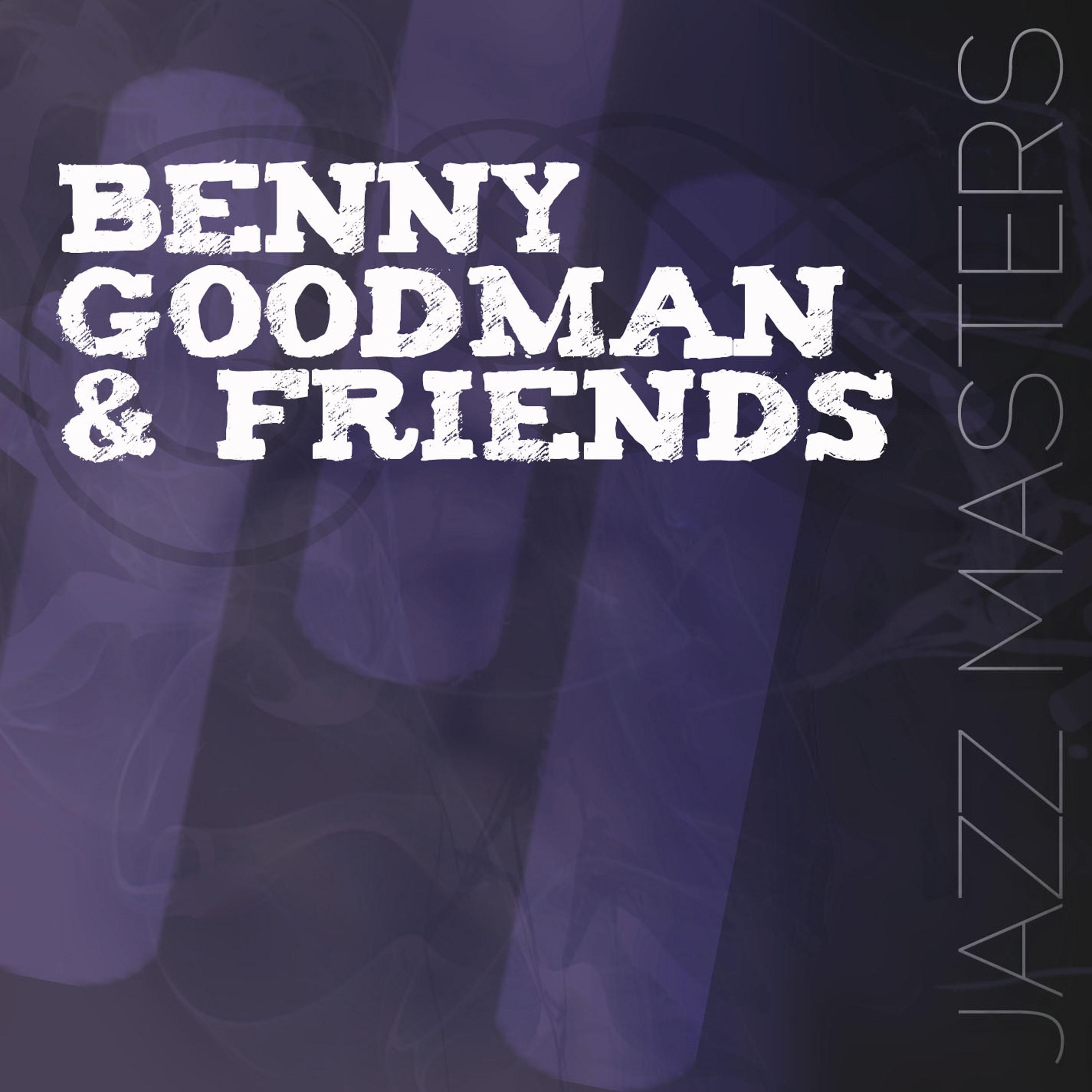 Jazz Masters: Benny Goodman & Friends