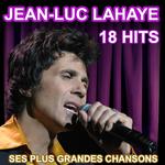 Jean-Luc Lahaye 18 Hits - Ses Plus Grandes Chansons专辑