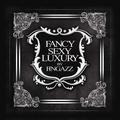 Fancy, Sexy & Luxury