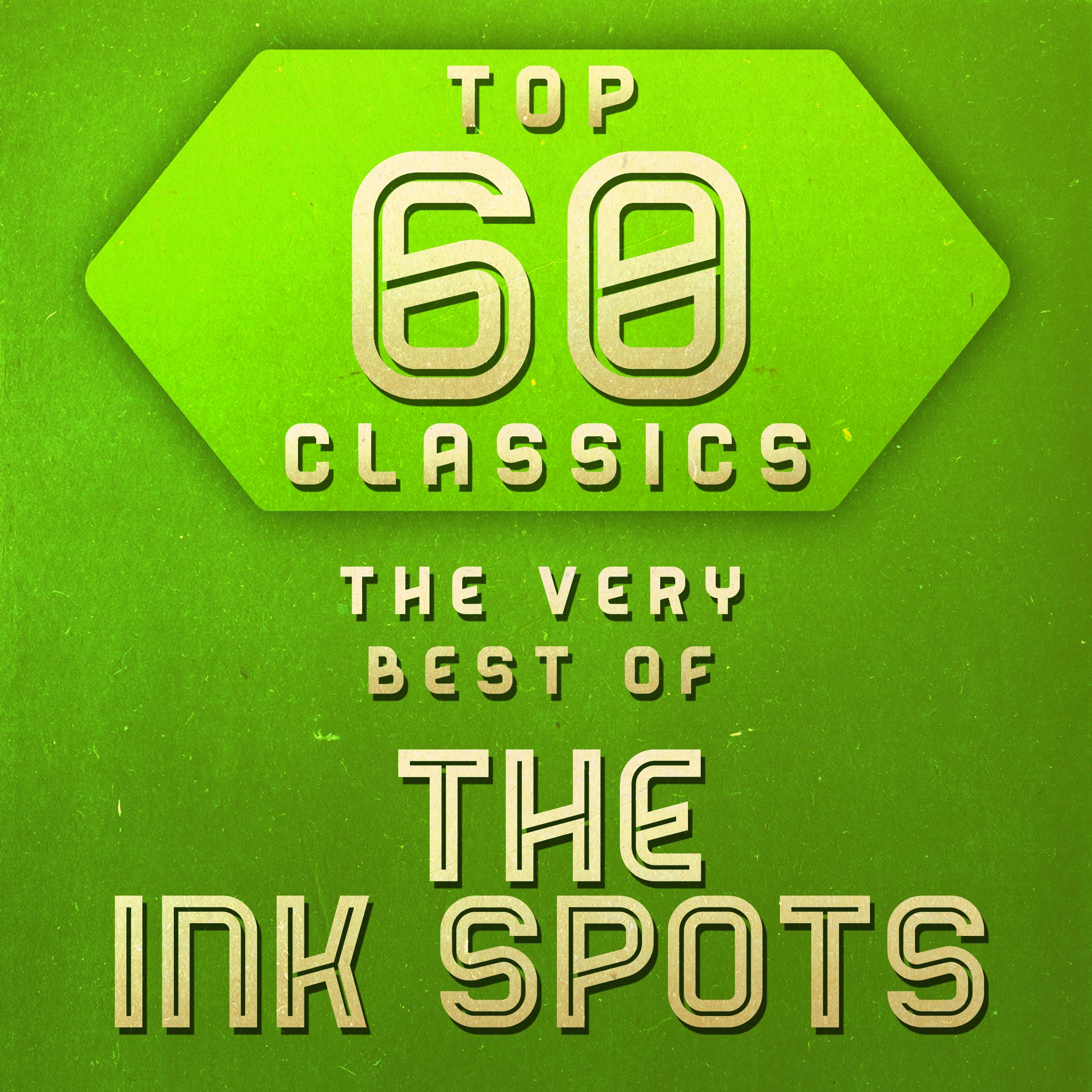 Top 60 Classics - The Very Best of The Ink Spots