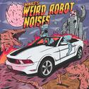 Weird Robot Noises专辑