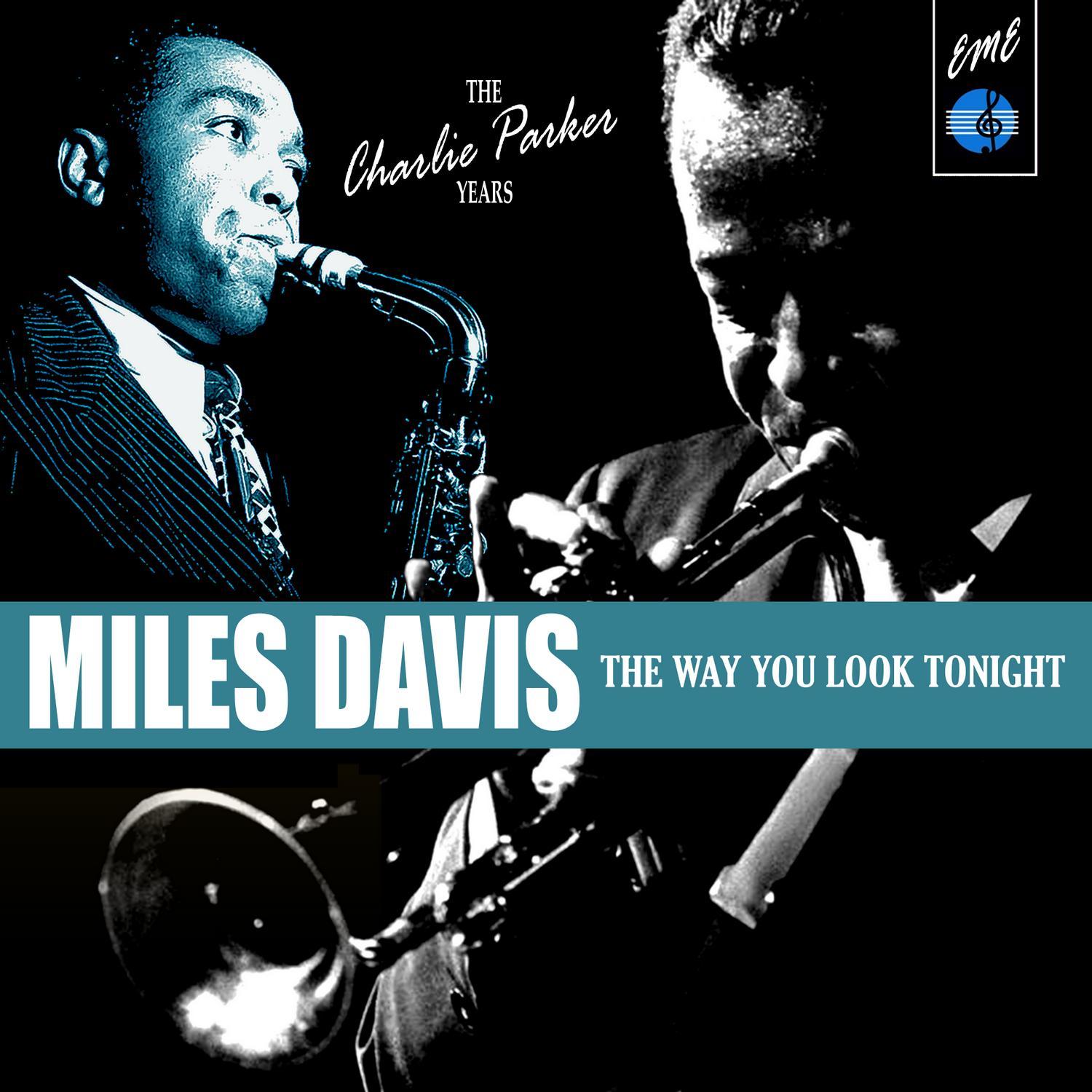 The Charlie Parker Years: The Way You Look Tonight