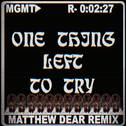 One Thing Left to Try (Matthew Dear Remix)专辑