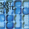 BUST WASTE HIP专辑