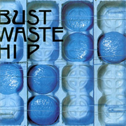 BUST WASTE HIP专辑