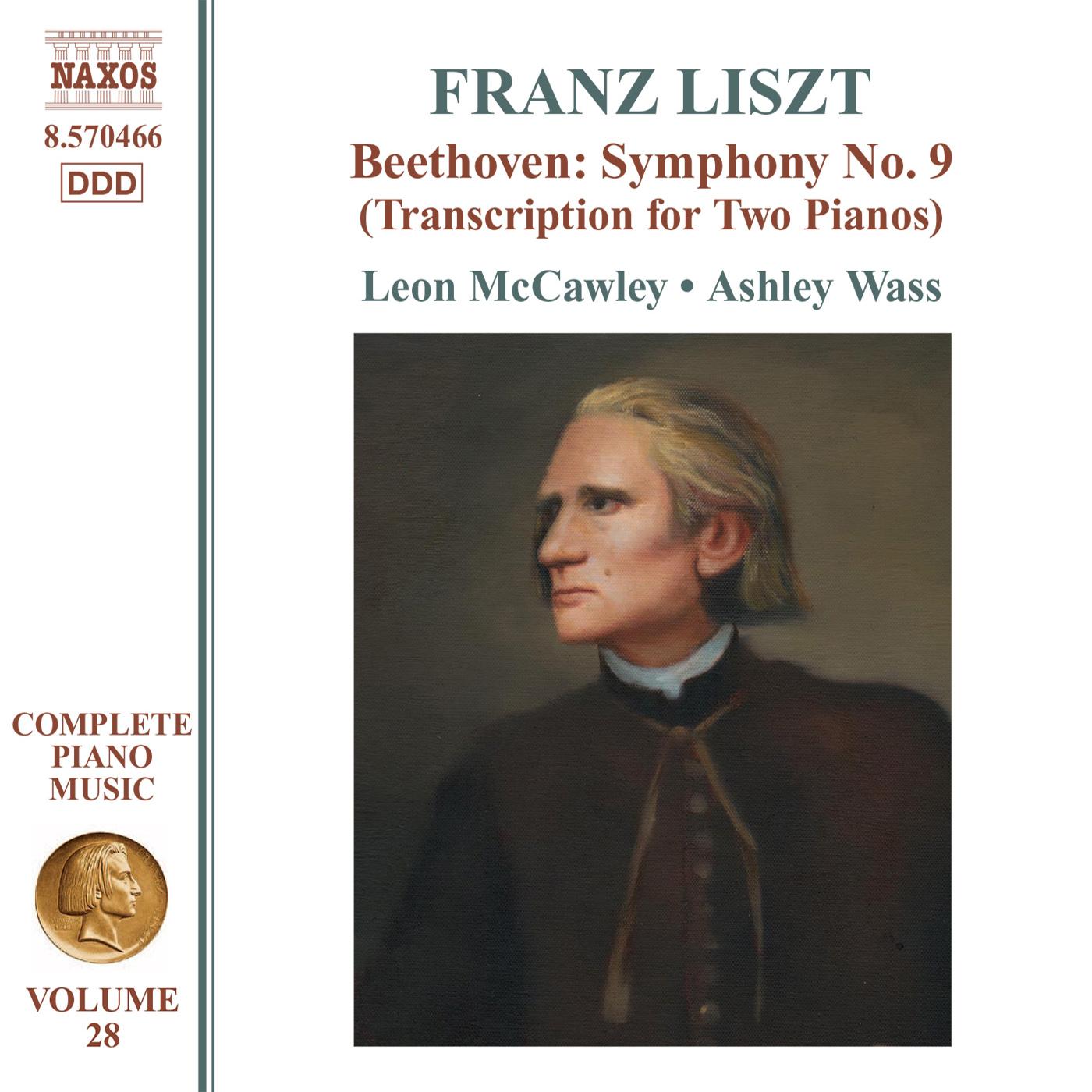 LISZT: Beethoven - Symphony No. 9 (arr. for 2 pianos) (Liszt Complete Piano Music, Vol. 28)
