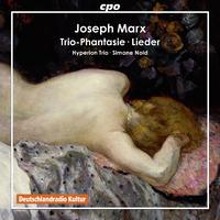 MARX, J.: Trio-Phantasie / 4 Lieder (Nold, Hyperion Trio)