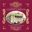 Royal Opera House Covent Garden: An Early History on Record