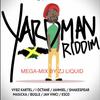 zj liquid - Yardman Riddim (Mega Mix)