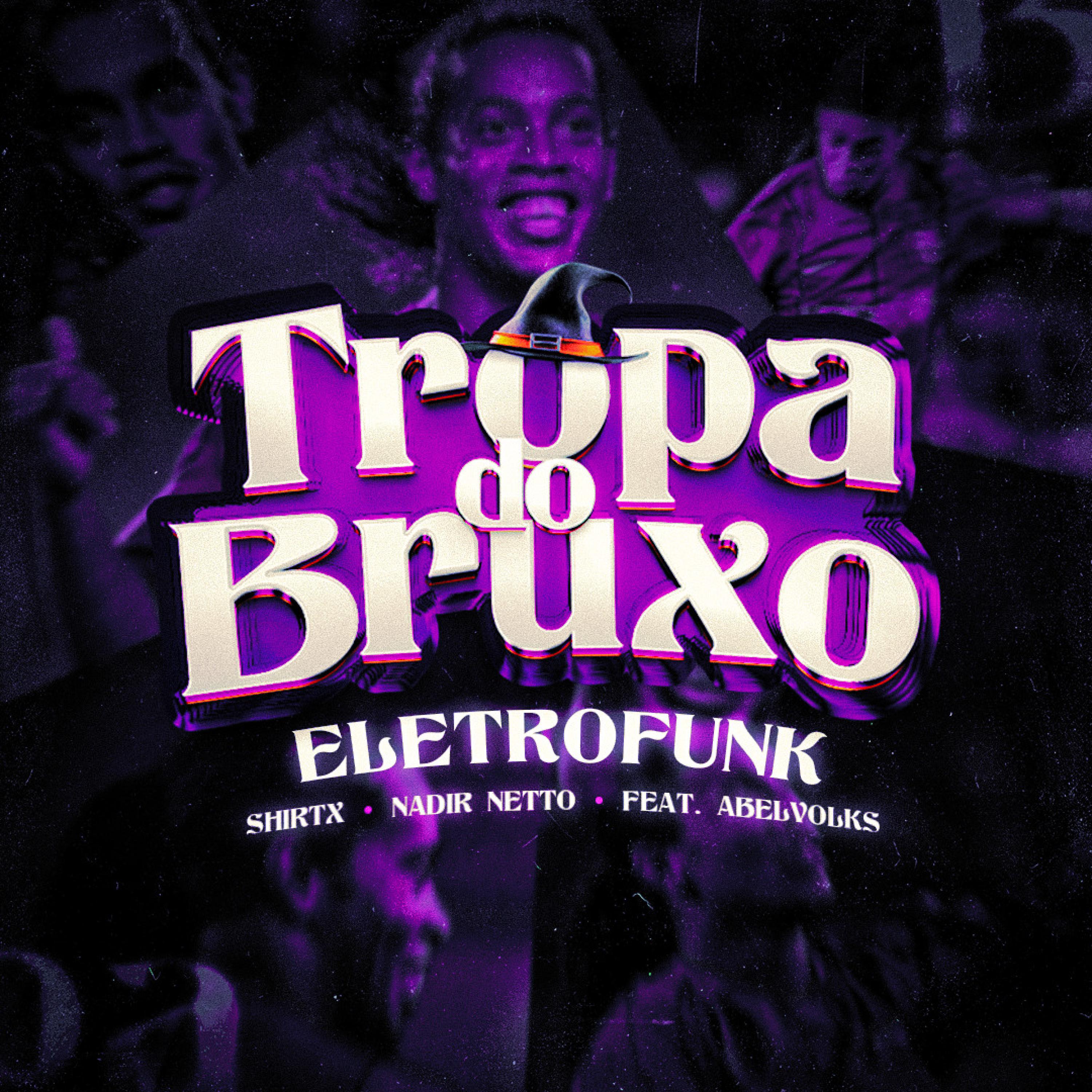 Nadir Netto - TROPA DO BRUXO (ELETROFUNK)