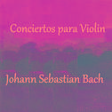 Bach - Conciertos para Violin专辑