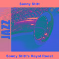 Sonny Stitt's Royal Roost