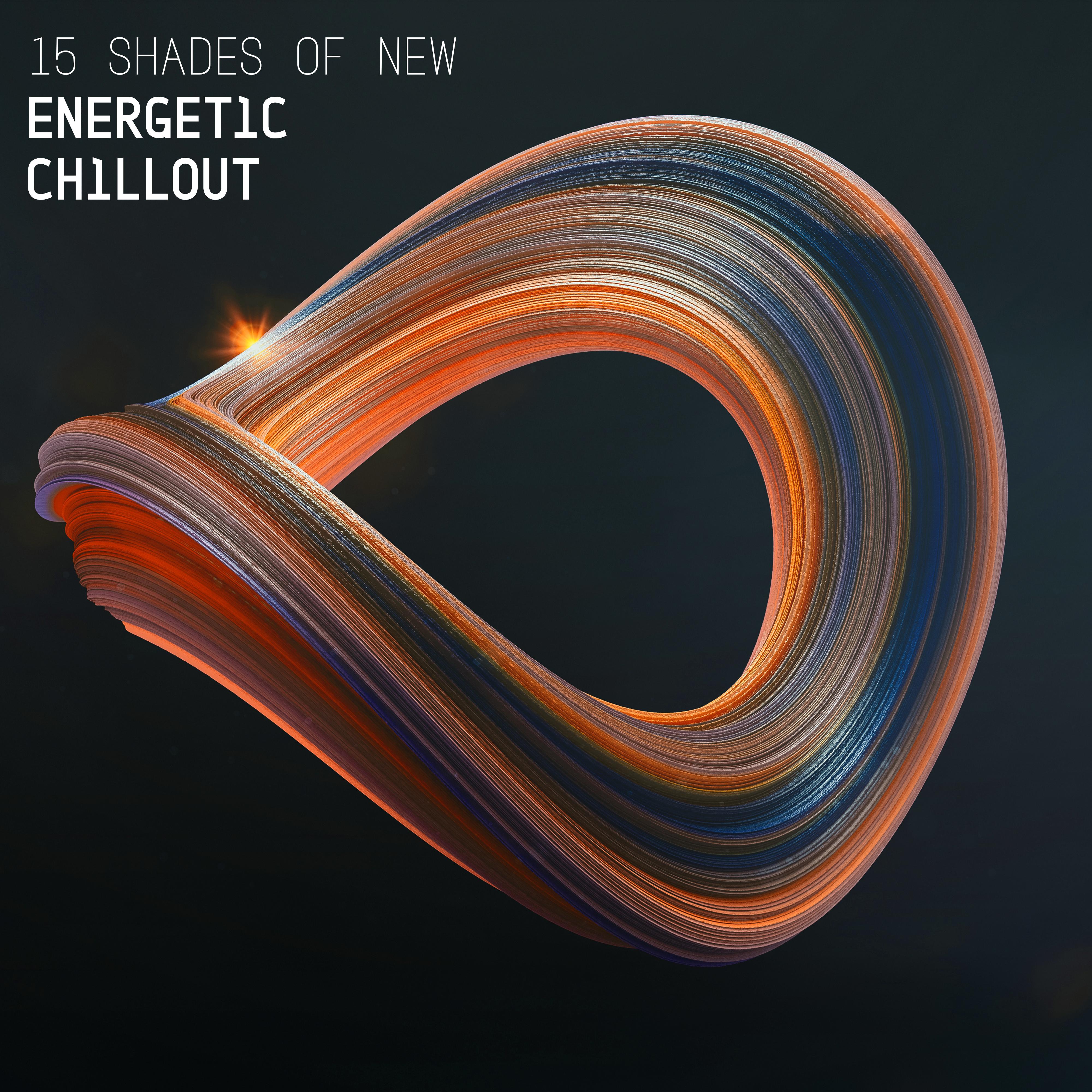 15 Shades of New Energetic Chillout