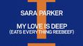 My Love Is Deep (Eats Everything Reebeef)