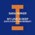 My Love Is Deep (Eats Everything Reebeef)专辑